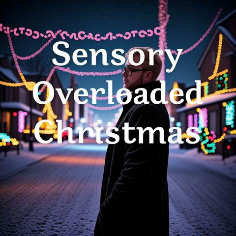 Sensory Overloaded Christmas