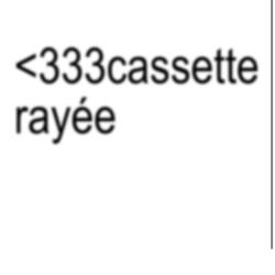 Cassette rayée