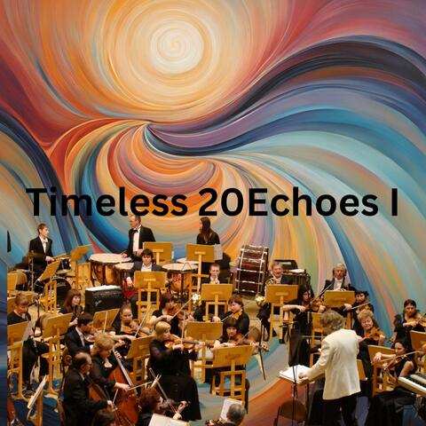 Timeless 20 Echoes I