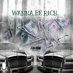 Wanna Be Rich (feat. Creative Beatz)