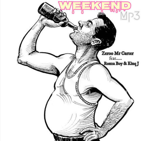 Weekend (feat. Ronza boy & King J)