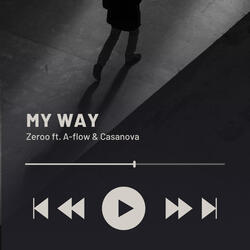 My way (feat. A-flow BmG & Casanova Bardmarn)