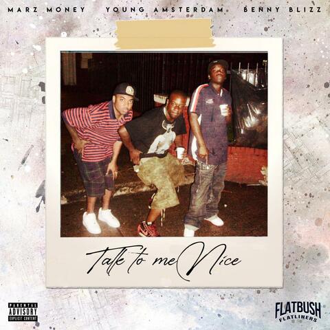 Talk to me Nice (feat. BenNY BLizZ & Marz Money)