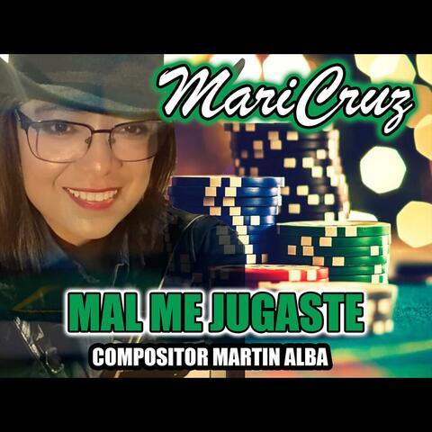 MAL ME JUGASTE_MARICRUZ