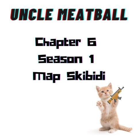 Chapter 6 Season 1 Map Skibidi