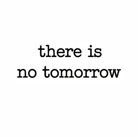 There Is No Tomorrow (TINT)