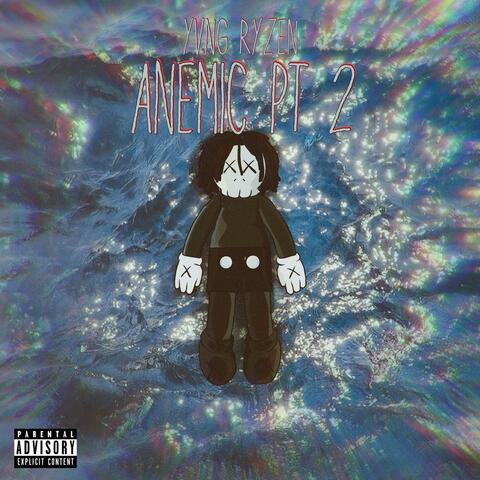 Anemic, Pt. 2