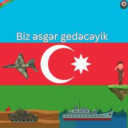 Biz əsgər gedəcəyik