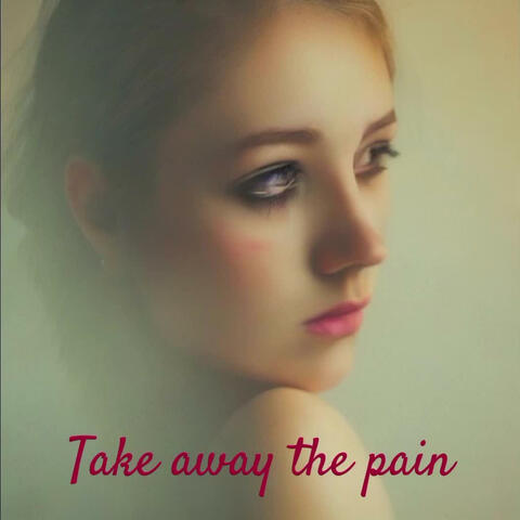 Take away the pain
