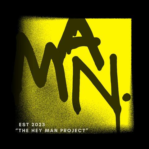 THE HEY MAN PROJECT