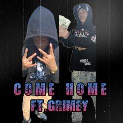 Come Home (feat. Grimey)