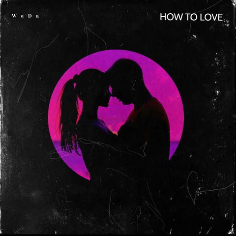 How To Love