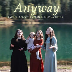 Anyway | Rachel, Rebeca, Emalyn & Juliana Dinca