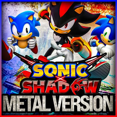 Sonic X Shadow Generations (Metal Version)