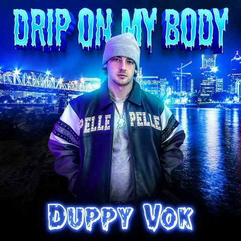 Drip On My Body