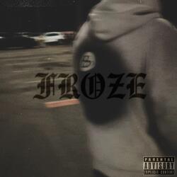 FROZE