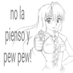 no la pienso y disparo