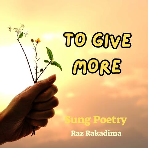 To Give More