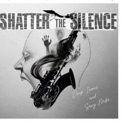 Shatter the silence uncut