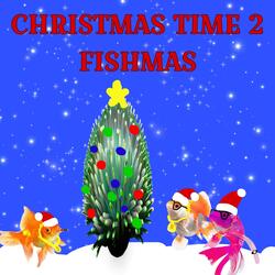 CHRISTMAS TIME 2: FISHMAS (feat. Chaysee & Gay Liam)