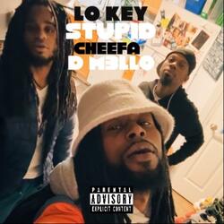 STUPID FT. LO KEY x CHEEFA