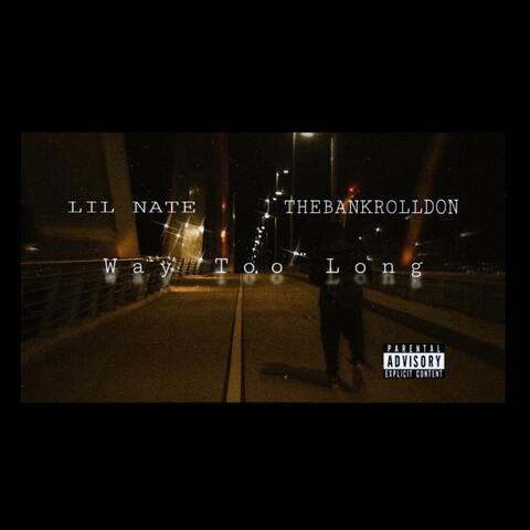 Way Too Long (feat. TheBankrollDon)