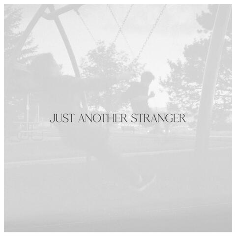 Just Another Stranger (Alternate Versions)
