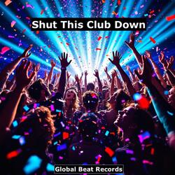 Shut This Club Down