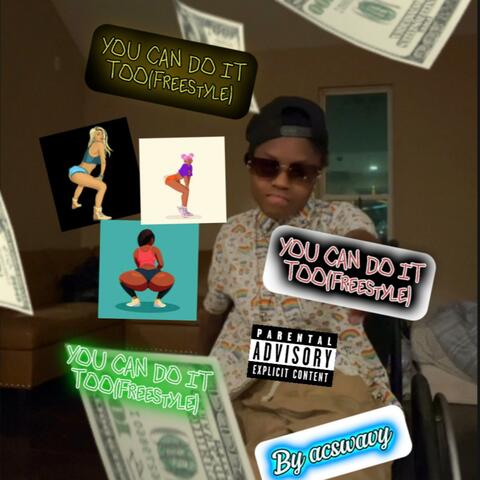 You Can Do It Too (Freestyle)