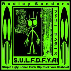 Super Stupid Ugly Sad Fuck