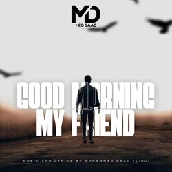 Good Morning My Friend