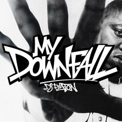 My Downfall (Biggie Scratch)