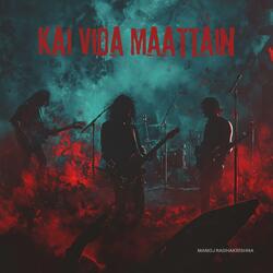 Kai Vida Maattain (feat. RareErth)
