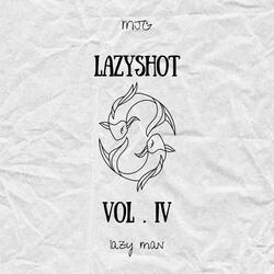 LAZYSHOT, VOL. IV