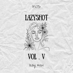 LAZYSHOT, VOL. V