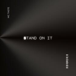 Stand On It (feat. Mc Taste)