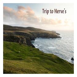 Trip To Herve's