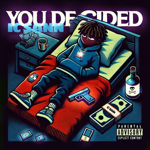You decided