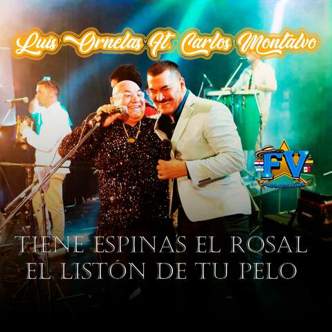 Tiene Espinas El Rosal / El Liston De Tu Pelo (feat. Carlos Montalvo) [LIVE]