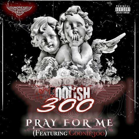 Pray for YOU (feat. Goonie300)