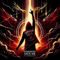 Somebody Save Me (Confession PT. 1)