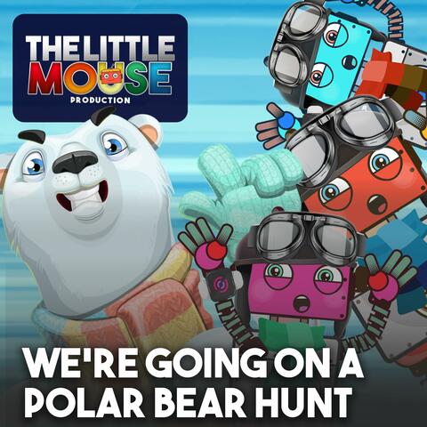 We're going on a Polar Bear Hunt