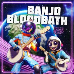 Banjo Bloodbath (Revenge of the Savage Planet Version)