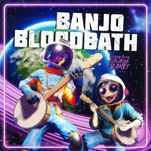 Banjo Bloodbath (Revenge of the Savage Planet Version)