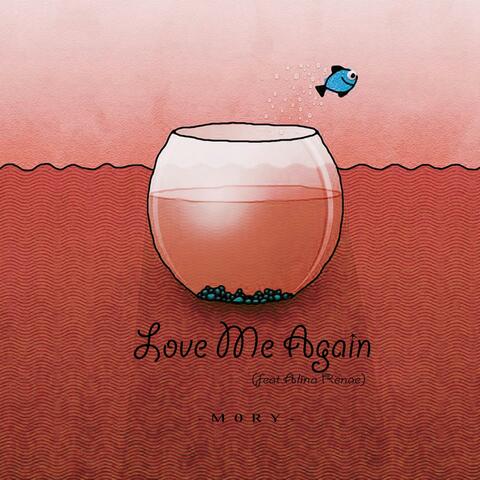 Love Me Again (feat. Alina Renae)