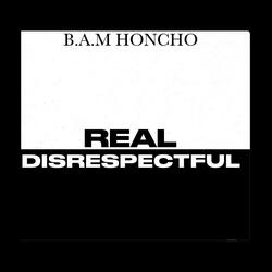 REAL DISRESPECTFUL