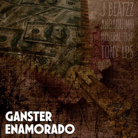 Ganster Enamorado (feat. Andaquimu, Tony Lps & Neutral Trip)