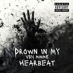 Drown In My Heartbeat