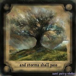 and storms shall pass