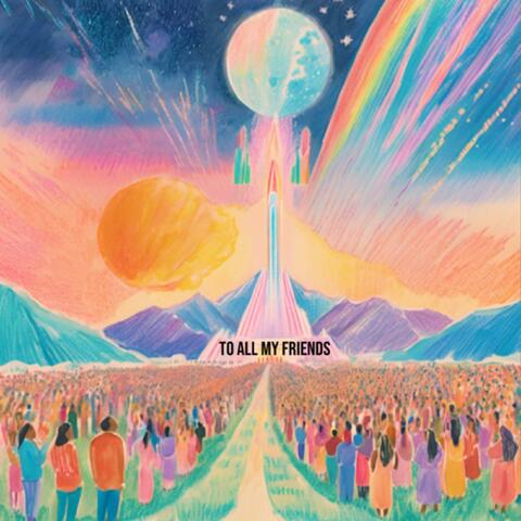 To All My Friends EP
